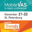 Mobile VAS & Apps Conference  Mobile Trends Forum  21-22   -