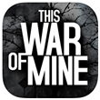 1   This War of Mine  Android  iOS:   Fallout  