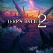 Terra Battle 2:       RPG,    [Android/iPhone]