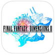  1   Final Fantasy Dimensions 2  Android  iOS:       